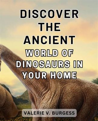 Dino Dig: Embark on a Prehistoric Adventure and Unearth Fascinating Fossil Facts!