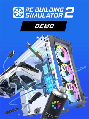 PC Building Simulator: Unleash Your Inner Tech Wizard and Construct Epic Gaming Rigs!