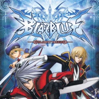 BlazBlue: Calamity Trigger - A Blazing Inferno of Anime Aesthetics and High-Octane Fighting!