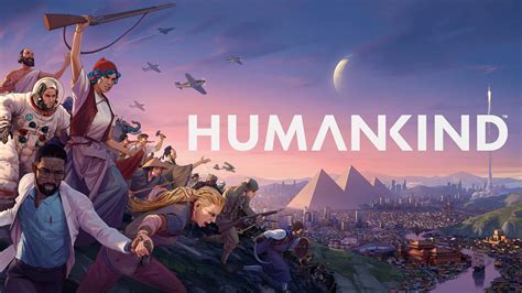 Humankind: A Sweeping Epic Where You Shape History and Craft Your Own Civilization!