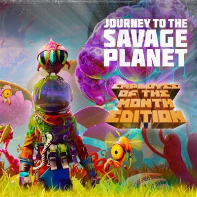 Join The Journey: A Deep Dive into the Thrilling World of Journey to the Savage Planet