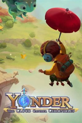 Yonder: The Cloud Catcher Chronicles - Embark on a Relaxing Journey Through a Vibrant Open World!